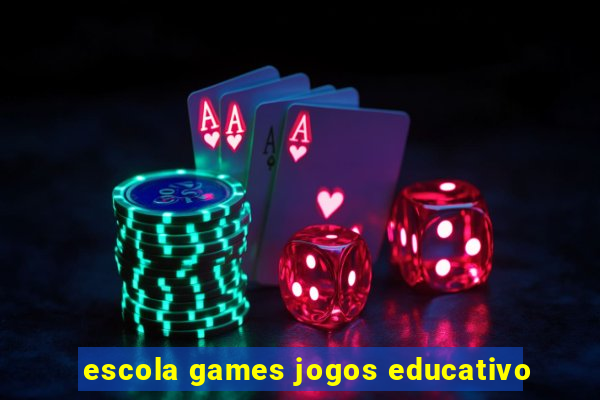 escola games jogos educativo